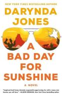 A Bad Day for Sunshine di Darynda Jones edito da ST MARTINS PR