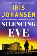 Silencing Eve di Iris Johansen edito da ST MARTINS PR