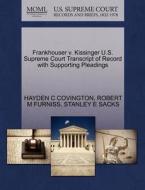 Frankhouser V. Kissinger U.s. Supreme Court Transcript Of Record With Supporting Pleadings di Hayden C Covington, Robert M Furniss, Stanley E Sacks edito da Gale Ecco, U.s. Supreme Court Records