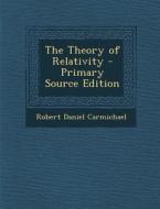 Theory of Relativity di Robert Daniel Carmichael edito da Nabu Press