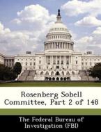 Rosenberg Sobell Committee, Part 2 Of 148 edito da Bibliogov