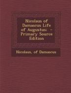 Nicolaus of Damascus Life of Augustus; edito da Nabu Press