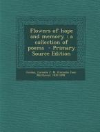 Flowers of Hope and Memory: A Collection of Poems - Primary Source Edition edito da Nabu Press