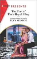 The Cost of Their Royal Fling di Lucy Monroe edito da HARLEQUIN SALES CORP