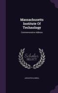 Massachusetts Institute Of Technology di Augustus Lowell edito da Palala Press