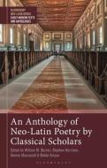 An Anthology of Neo-Latin Poetry by Classical Scholars edito da BLOOMSBURY ACADEMIC