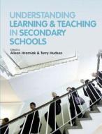 Understanding Learning And Teaching In Secondary Schools di Alison Hramiak, Terry Hudson edito da Taylor & Francis Ltd
