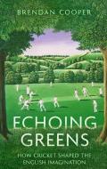 Echoing Greens di Brendan Cooper edito da Little, Brown