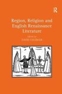 Region, Religion and English Renaissance Literature edito da Taylor & Francis Ltd