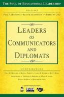 Leaders as Communicators and Diplomats di Paul D. Houston, Alan M. Blankstein, Robert W. Cole edito da SAGE Publications Inc