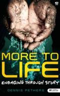 More to Life: Engaging Through Story (DVD Leader Kit) di Dennis Pethers edito da Lifeway Church Resources