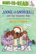 Annie and Snowball and the Surprise Day di Cynthia Rylant edito da SIMON SPOTLIGHT