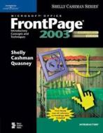 Microsoft Office FrontPage 2003: Introductory Concepts and Techniques, Coursecard Edition di Gary B. Shelly, Thomas J. Cashman, Jeffrey J. Quasney edito da COURSE TECHNOLOGY