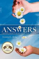 Answers: A Guided Journal from Parents to Their Children di Joanne C. King edito da Booksurge Publishing