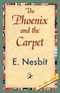 The Phoenix and the Carpet di Nesbit E. Nesbit, E. Nesbit edito da 1st World Library - Literary Society