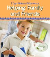 Helping Family and Friends di Victoria Parker edito da HEINEMANN LIB