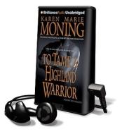 To Tame a Highland Warrior [With Earbuds] di Karen Marie Moning edito da Findaway World