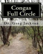 Congas Full Circle di Gregory Jackson, Dr Greg Jackson edito da Createspace