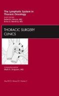 The Lymphatic System in Thoracic Oncology,  An Issue of Thoracic Surgery Clinics di Federico Venuta, Erino A. Rendina edito da Elsevier Health Sciences