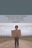 Coming-of-age Cinema In New Zealand di Alistair Fox edito da Edinburgh University Press
