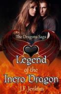 Legend of the Inero Dragon: The Dragons Saga di J. F. Jenkins edito da Createspace