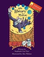 Little Library Mouse (Hollywood Book Festival Award Winner) di Stephanie Lisa Tara edito da Createspace