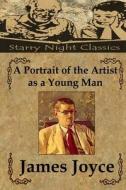 A Portrait of the Artist as a Young Man di James Joyce edito da Createspace