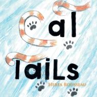 Cat Tails di Herta Rousseau edito da Xlibris