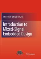 Introduction to Mixed-Signal, Embedded Design di Edward H. Currie, Alex Doboli edito da Springer New York