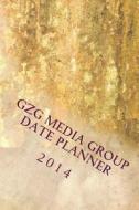Gzg Media Group Date Planner: 2014 di David Robert Grate edito da Createspace