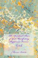 The Spiritual Stars of God Manifesting Happiness Forever: God di Marcia Batiste Smith Wilson edito da Createspace Independent Publishing Platform