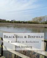 Bracknell & Binfield: 8 Months in Berkshire di Dirk Stursberg edito da Createspace