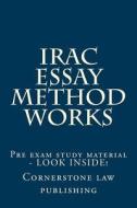 Irac Essay Method Works: Pre Exam Study Material - Look Inside! di Cornerstone Law Publishing edito da Createspace