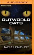 Outworld Cats di Jack Lovejoy edito da Audible Studios on Brilliance