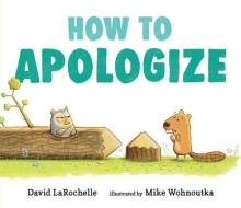 How to Apologize di David Larochelle edito da CANDLEWICK BOOKS