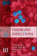 Emerging Infections 10 di W. Michael Scheld edito da ASM Press