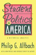 Student Politics in America di Philip G. Altbach edito da Taylor & Francis Inc