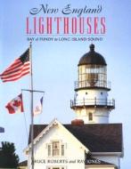 New England Lighthouses di Bruce Roberts edito da Rowman & Littlefield