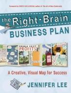 The Right-brain Business Plan di Jennifer Lee edito da New World Library