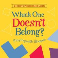 Which One Doesn't Belong? di Christopher Danielson edito da Charlesbridge Publishing,U.S.