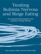Treating Bulimia Nervosa and Binge Eating di Myra Cooper edito da Routledge