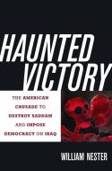 Haunted Victory di William Nester edito da Potomac Books, Inc.