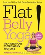 Flat Belly Yoga! di Kimberly Fowler edito da Rodale Incorporated