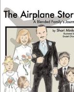 The Airplane Story di Shari Minke edito da XULON PR