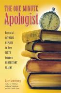One-Minute Apologist, The di Dave Armstrong edito da Sophia Institute Press