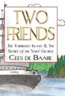 Two Friends di Cees De Baare edito da America Star Books