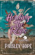 Holding The Reins di Paisley Hope edito da LIGHTNING SOURCE INC