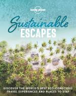 Sustainable Escapes di Lonely Planet edito da LONELY PLANET PUB