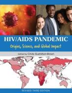 HIV/AIDS Pandemic: Origins, Science, and Global Impact edito da UNIV READERS