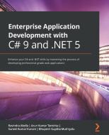 Enterprise Application Development With C# 9 And .NET 5 di Ravindra Akella, Arun Kumar Tamirisa, Suneel Kumar Kunani, Bhupesh Guptha Muthiyalu edito da Packt Publishing Limited